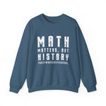 History Is What Really Counts Sweatshirt