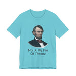 Not A Big Fan Of Theatre T‑Shirt