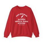 Well Behaved Women Sweatshirt