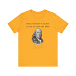 Three Can Keep a Secret Ben Franklin T-Shirt