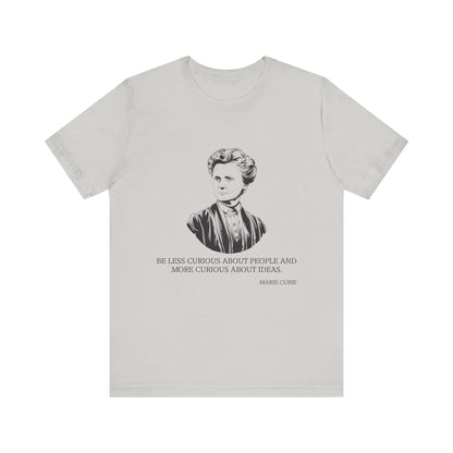 Be less curious about people, Marie Curie T-Shirt