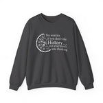 No worries if you don’t like history Sweatshirt