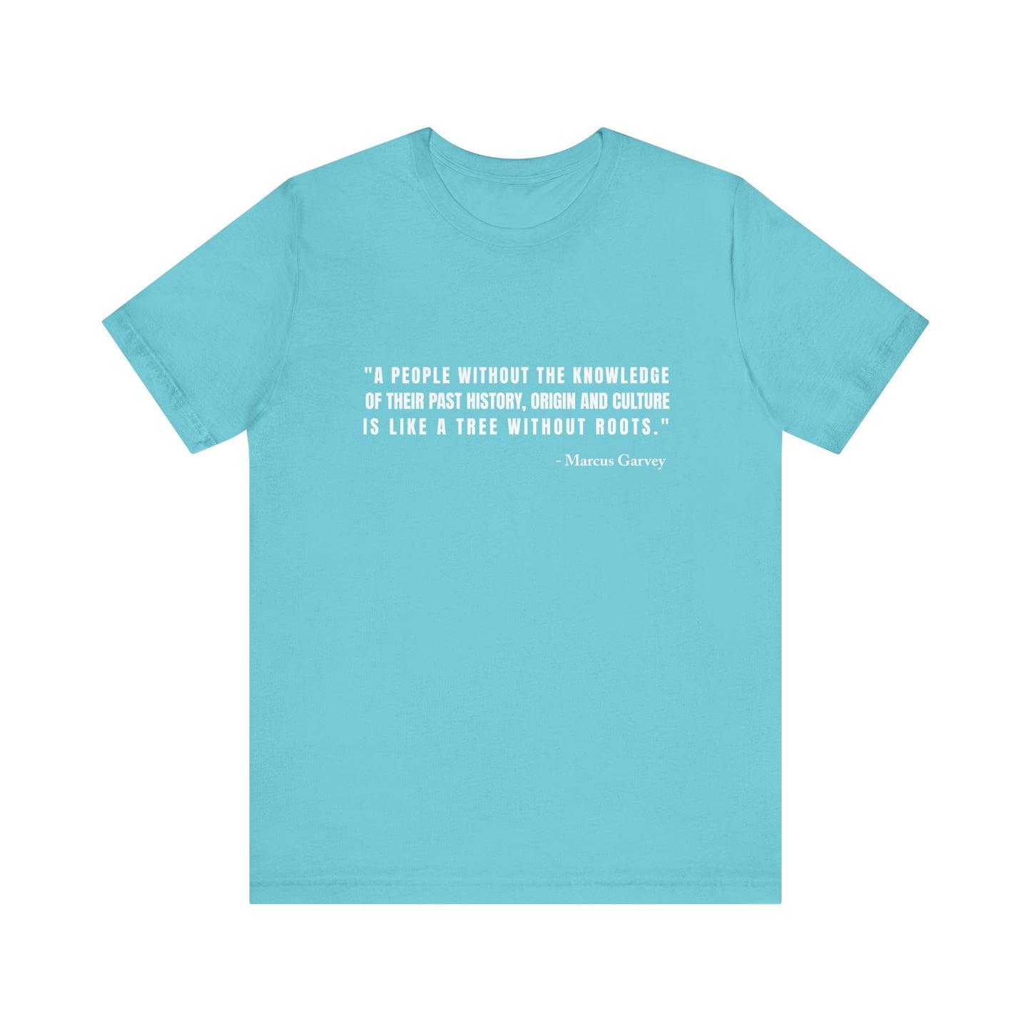 A people without the knowledge of their past his T-Shirt