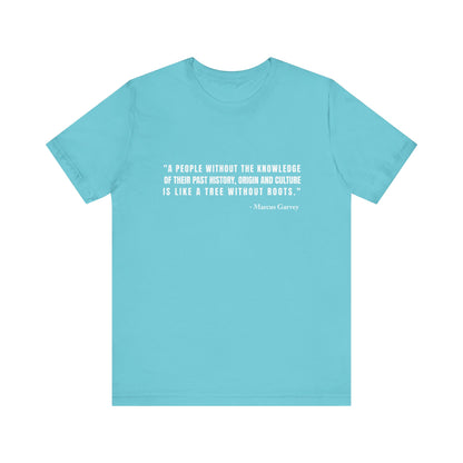 A people without the knowledge of their past his T-Shirt