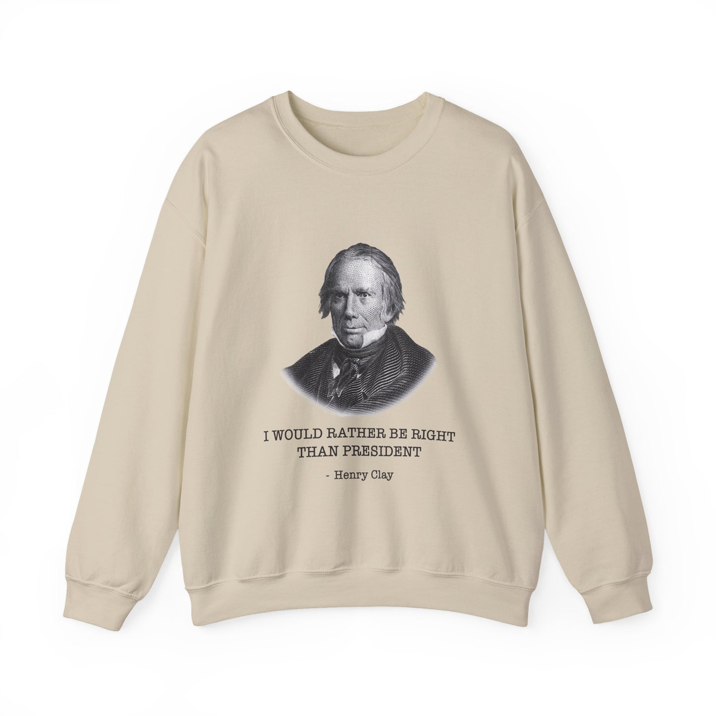 I would rather be right than President Sweatshirts