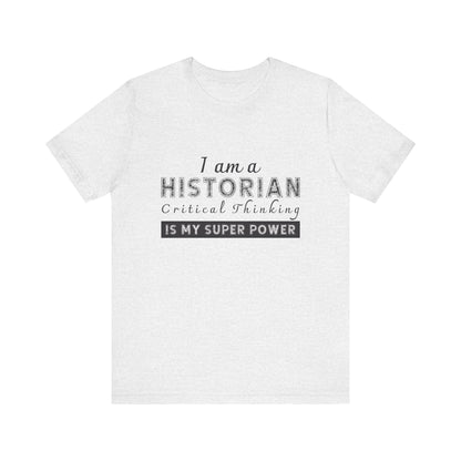 Historian critical thinking T-Shirt
