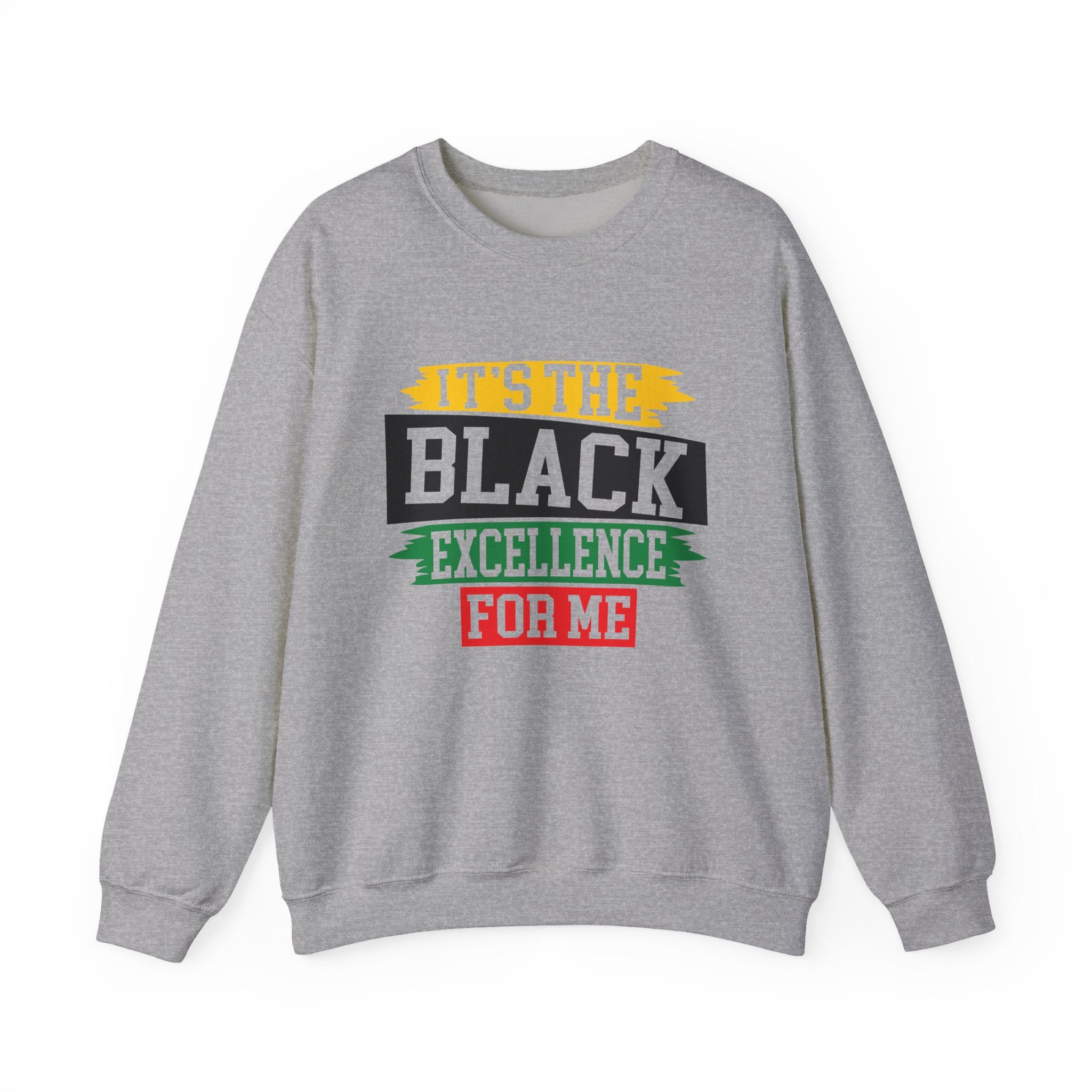 It's The Black Excellence for Me Sweatshirts