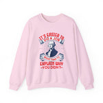 Its easier to do a job right Sweatshirts