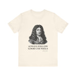 Always follow good counsels T-Shirt
