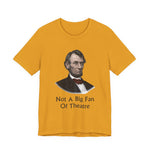 Not A Big Fan Of Theatre T‑Shirt