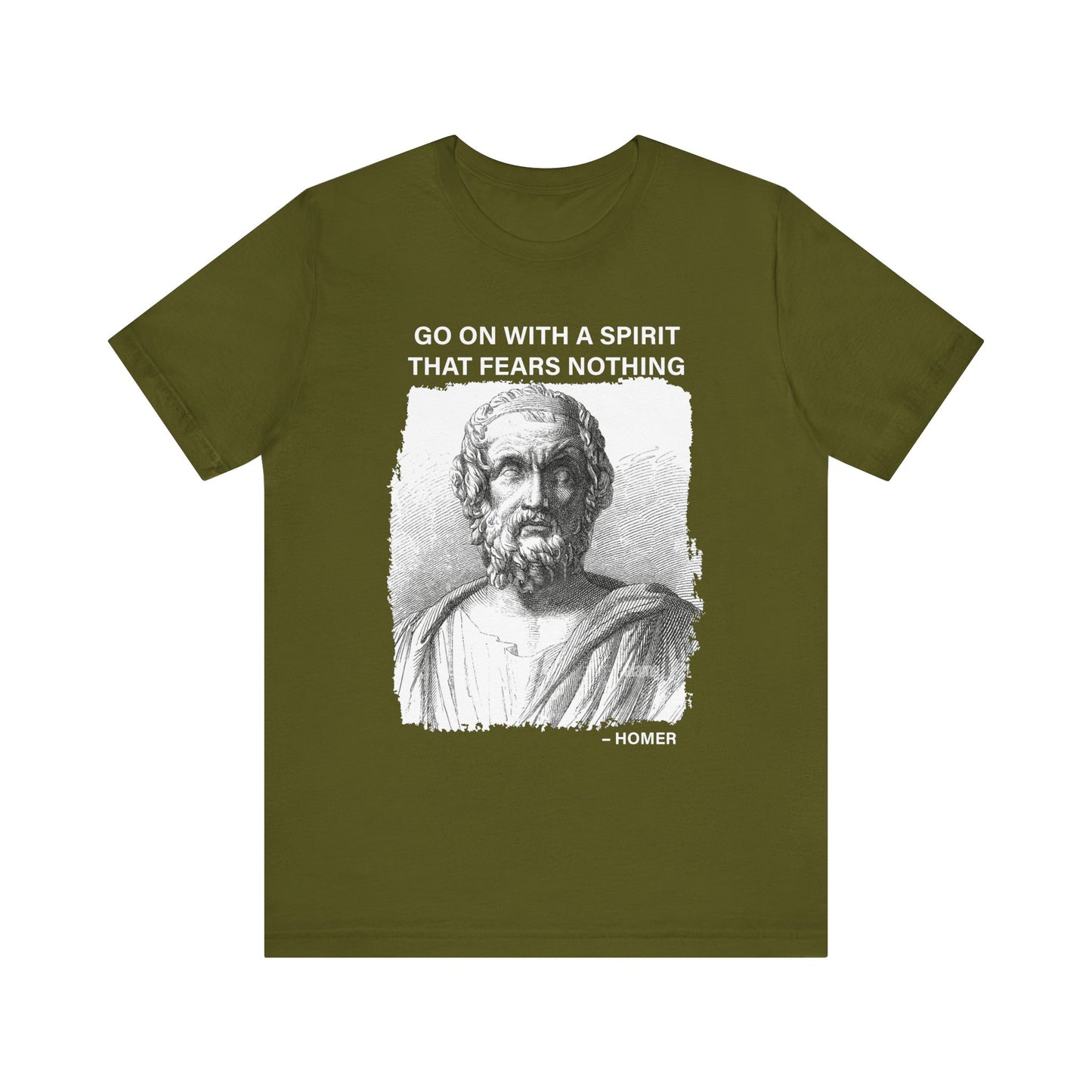 Go on with a spirit that fears nothing Homer T-Shirt