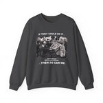 If They Could Do It Sweatshirt
