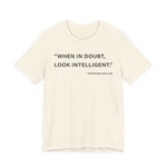 When in doubt look intelligent T-Shirt