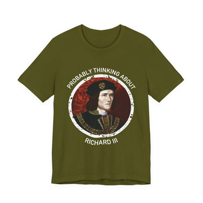 Probably Thinking About Richard III T-Shirt