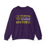 Warning Will Discusses History Sweatshirt