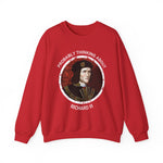 Probably Thinking About Richard III Sweatshirts
