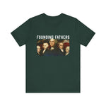 America We Are Your Founding Fathers T-Shirt