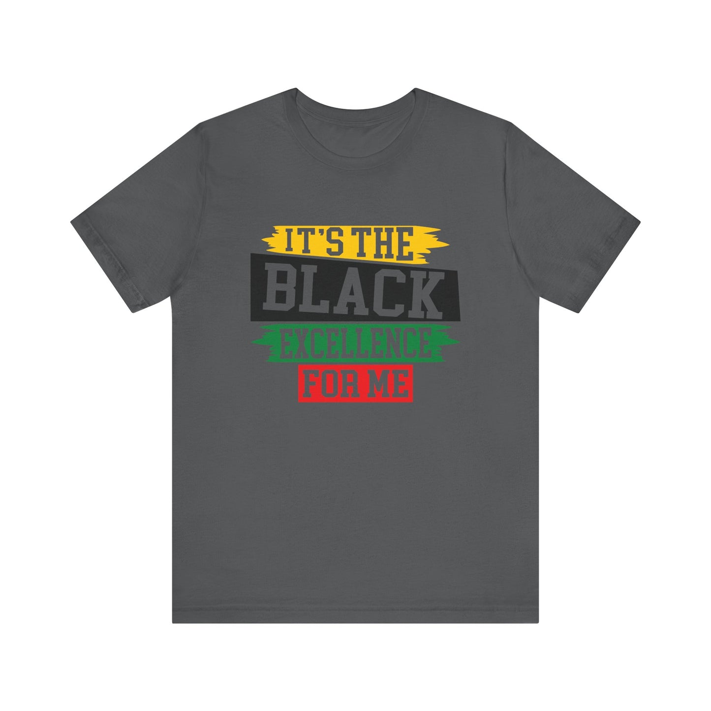 It's The Black Excellence for Me T-Shirt