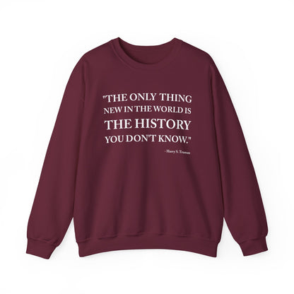 The only  thing new in the world Sweatshirt