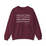 The only  thing new in the world Sweatshirt
