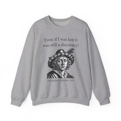 Still A Discovery Christopher Columbus Sweatshirt
