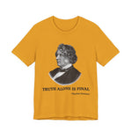 Truth alone is final T‑Shirt