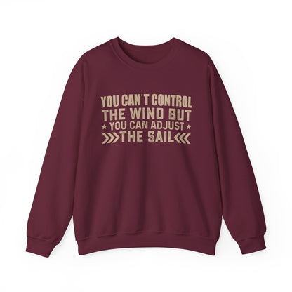 You cant control the wind Sweatshirt