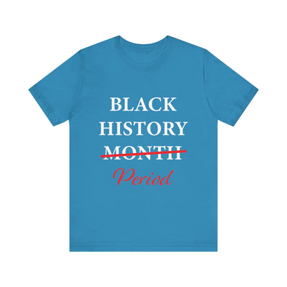 Black History Month Period T-Shirt