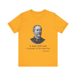 A man with God is always in the majority T-Shirt