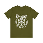 Conquer every match is a struggle T-Shirt
