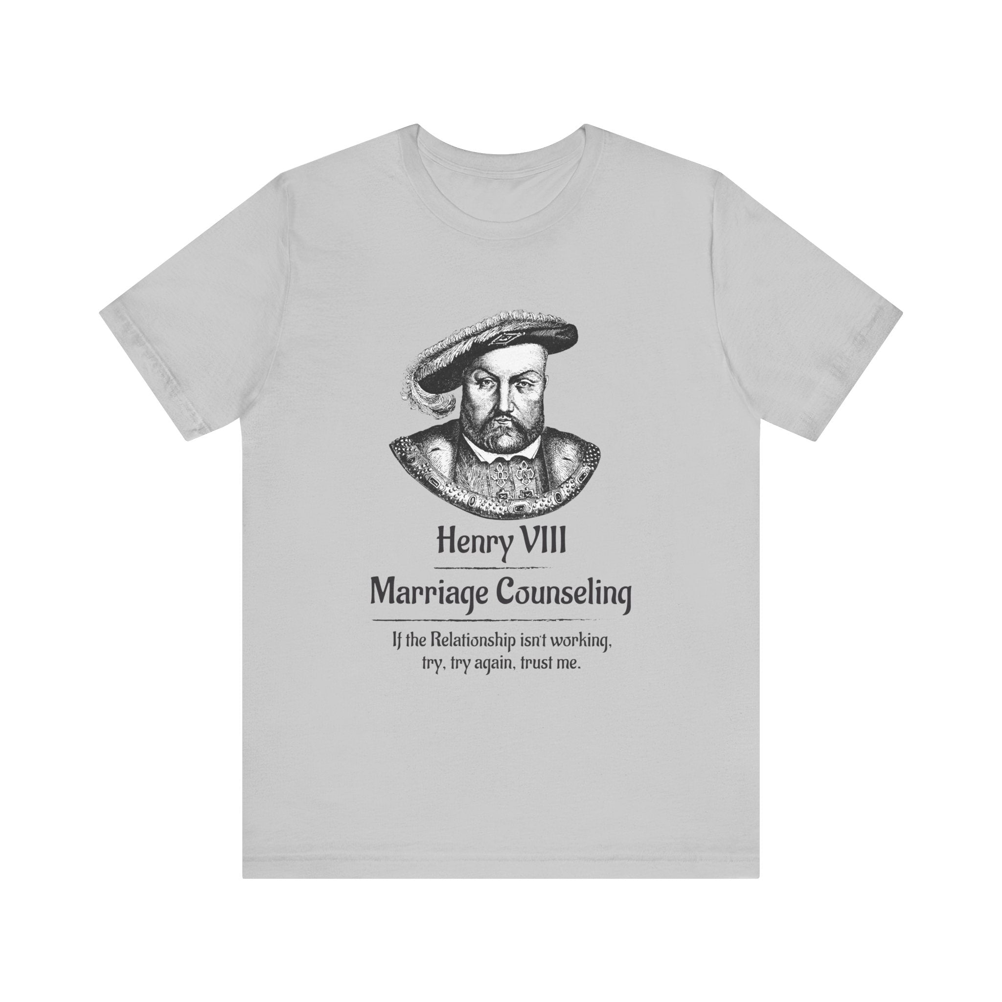 Henry VIII Try Again T-Shirt
