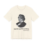Truth alone is final T‑Shirt
