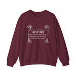 It’s okay if history’s not your thing Sweatshirt