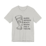 Queen Nefertiti Beauty, Brains, and a Throne T-Shirt