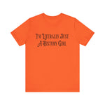 I'm Literally Just A History Girl T-Shirt