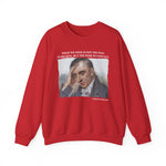 What we need is not the will to believe, William Wordsworth Sweatshirt