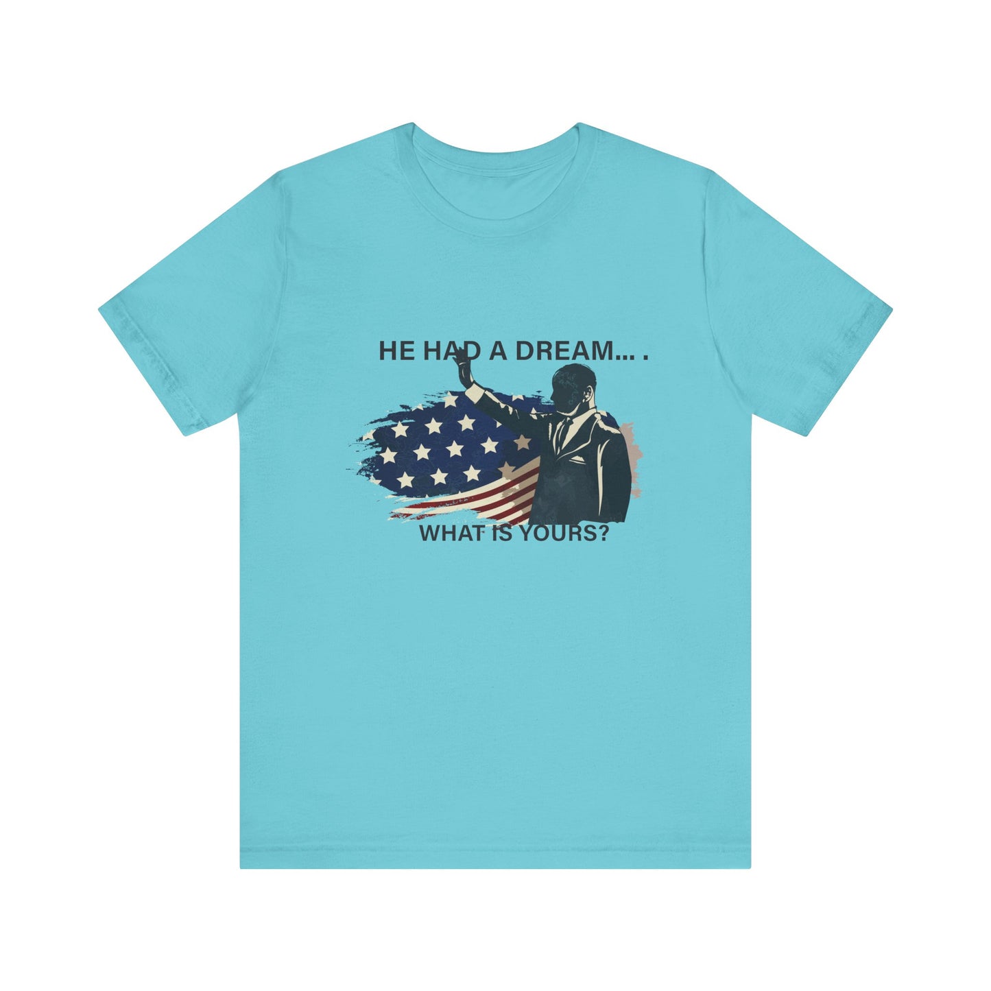 He had a dream T-Shirt