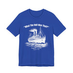 Titanic What The Hell Was That T-Shirt
