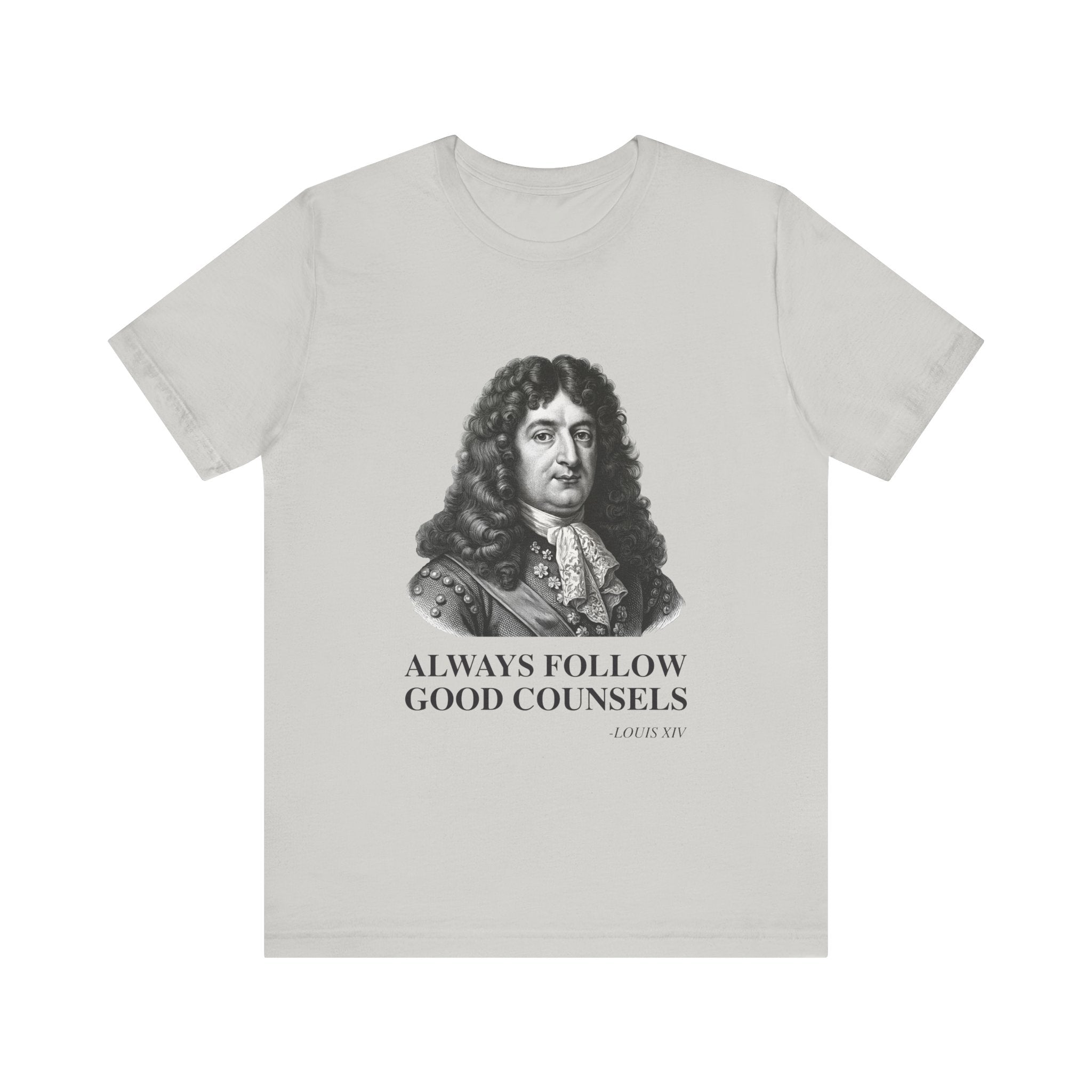 Always follow good counsels T-Shirt