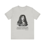 Always follow good counsels T-Shirt