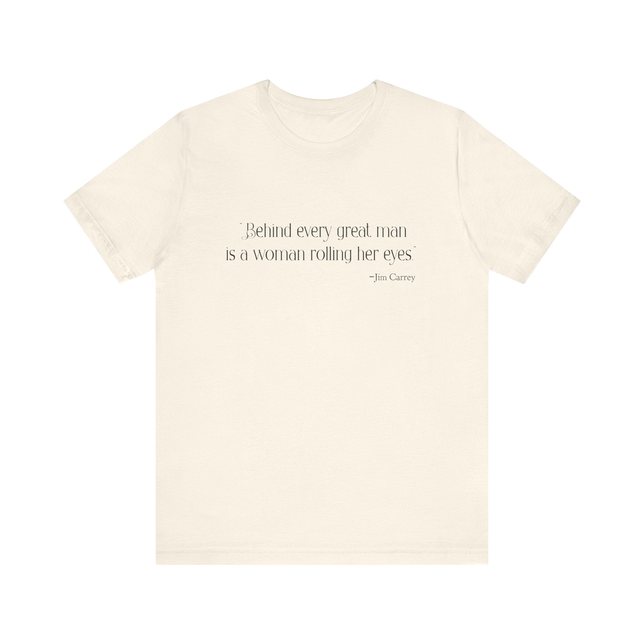 Behind every great man T-Shirt