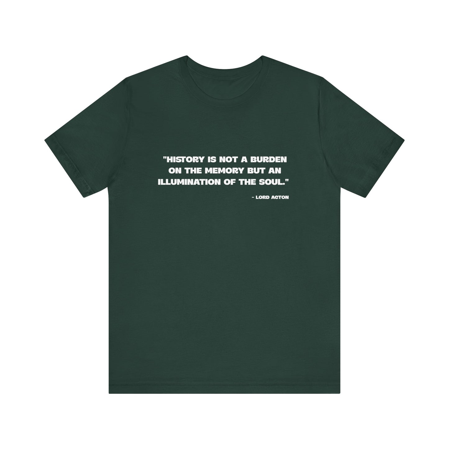 History is not a burden T-Shirt