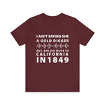 Ain't Saying She a Gold Digger T-Shirt