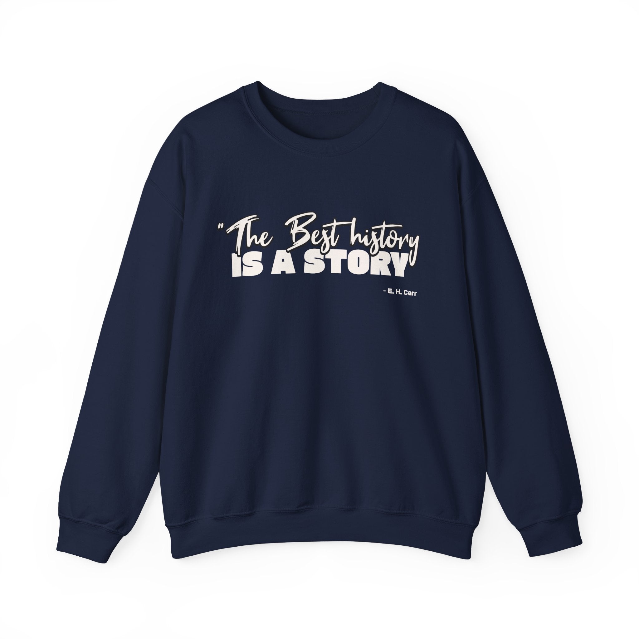 The best history is a story Sweatshirt