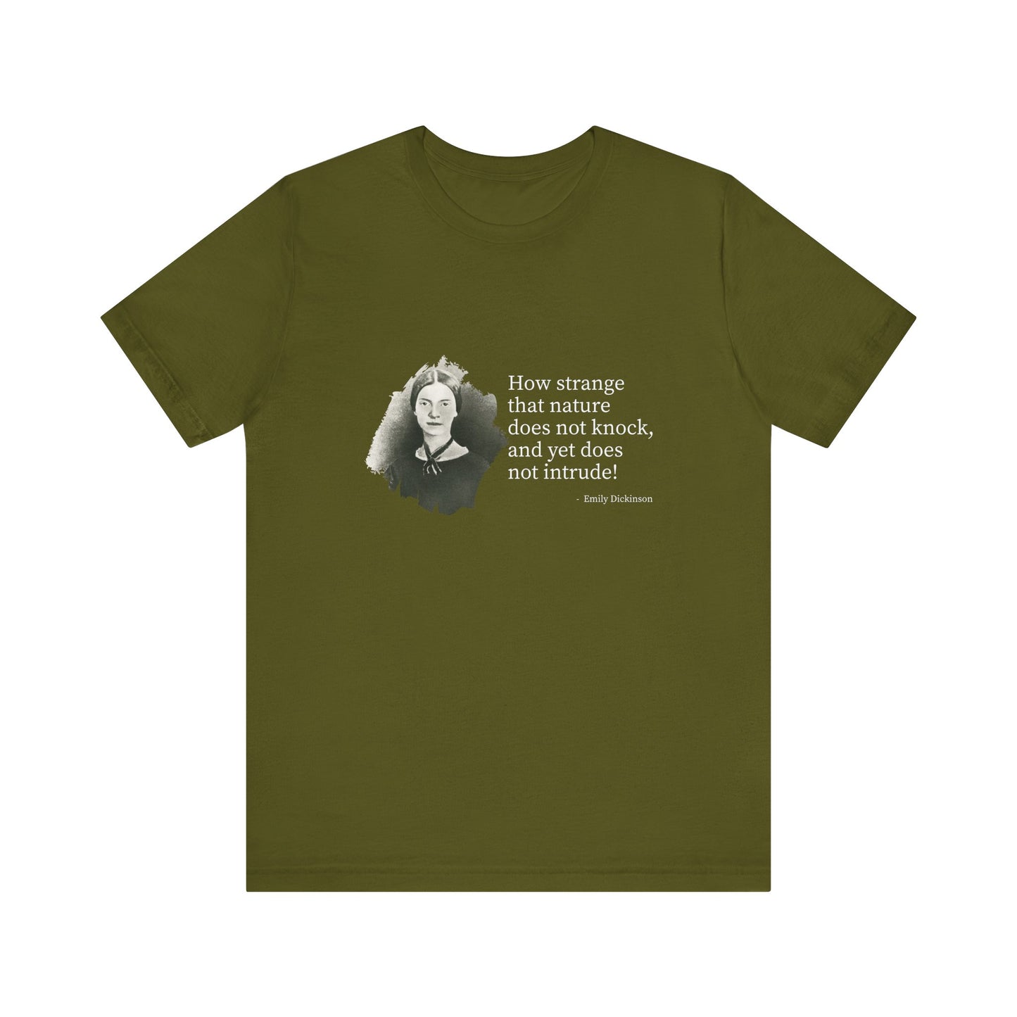 How strange that nature does not knock, Emily Dickinson T-Shirt