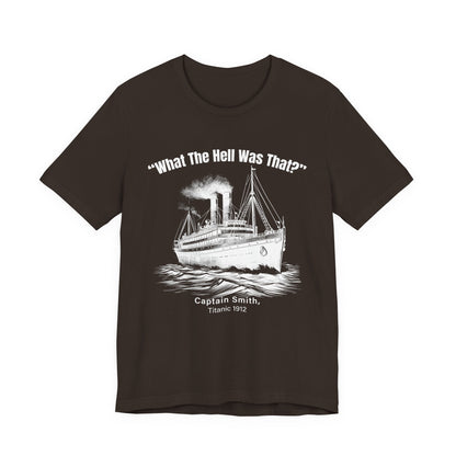 Titanic What The Hell Was That T-Shirt