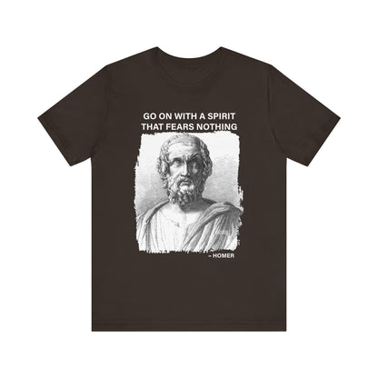 Go on with a spirit that fears nothing Homer T-Shirt