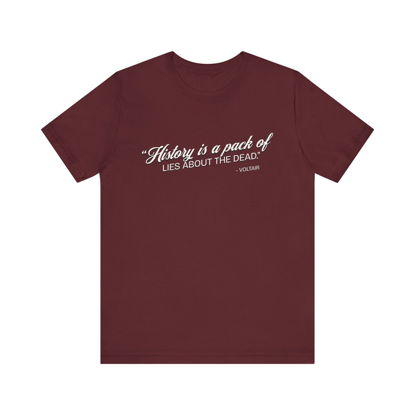 History is a pack of lies T-Shirt