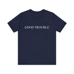 Good trouble T-Shirt