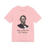 Not A Big Fan Of Theatre T‑Shirt